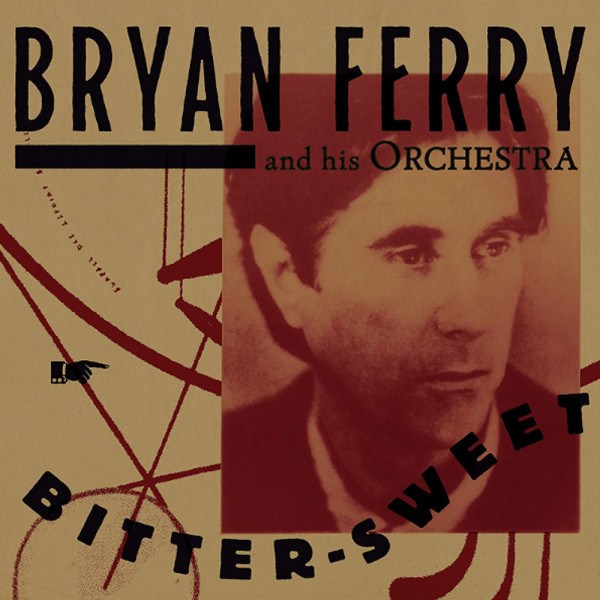 Bryan Ferry - Bitter-Sweet (Deluxe Edition)