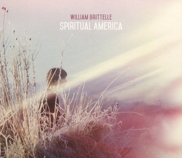 CD William Brittelle — Spiritual America фото