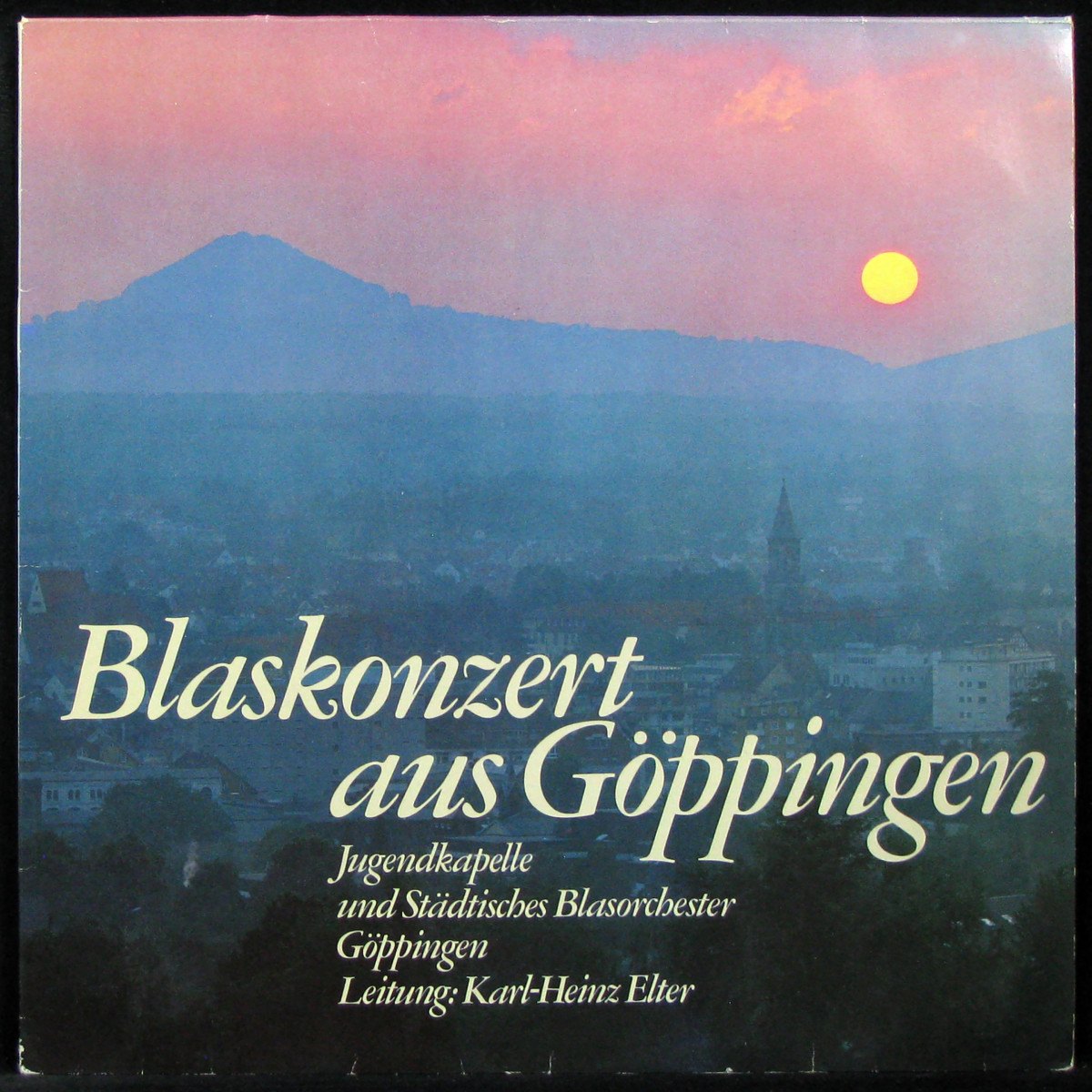LP Karl-Heinz Elter — Jugendkapelle Goppingen Und Stadtisches Blasorchester Goppingen – Blaskonzert Aus Goppingen фото