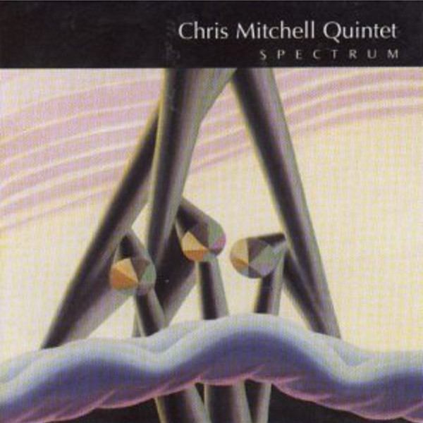 CD Chris Mitchell Quintet — Spectrum фото