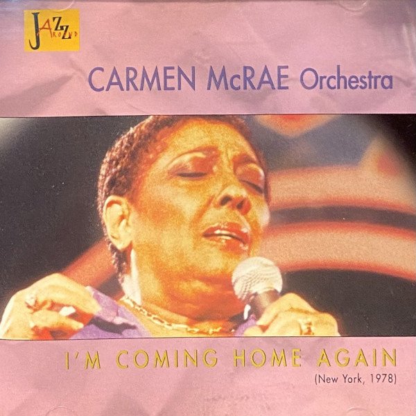 CD Carmen McRae Orchestra — I'm Coming Home Again (New York, 1978) фото