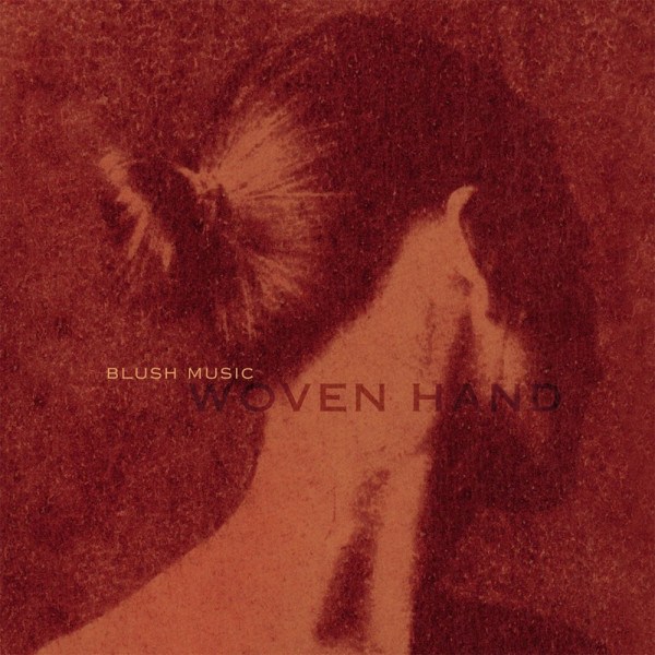 CD Wovenhand — Blush Music фото