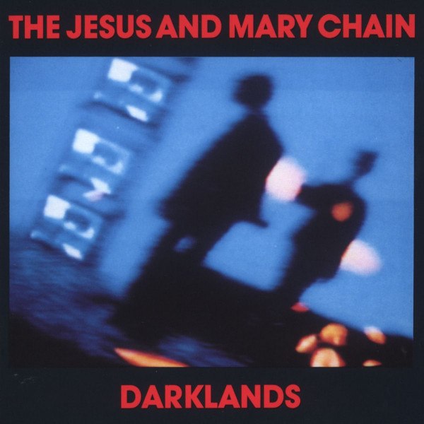 CD Jesus And Mary Chain — Darklands фото