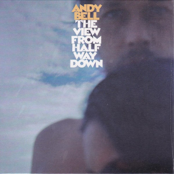 CD Andy Bell — View From Halfway Down фото