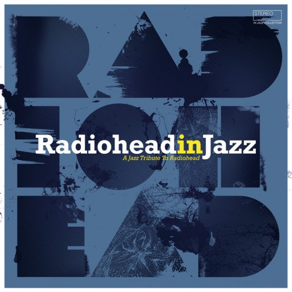 CD V/A — Radiohead In Jazz (Jazz Tribute To Radiohead) фото