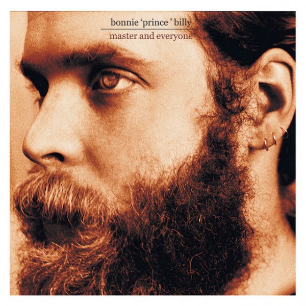 Bonnie Prince Billy - Master And Everyone