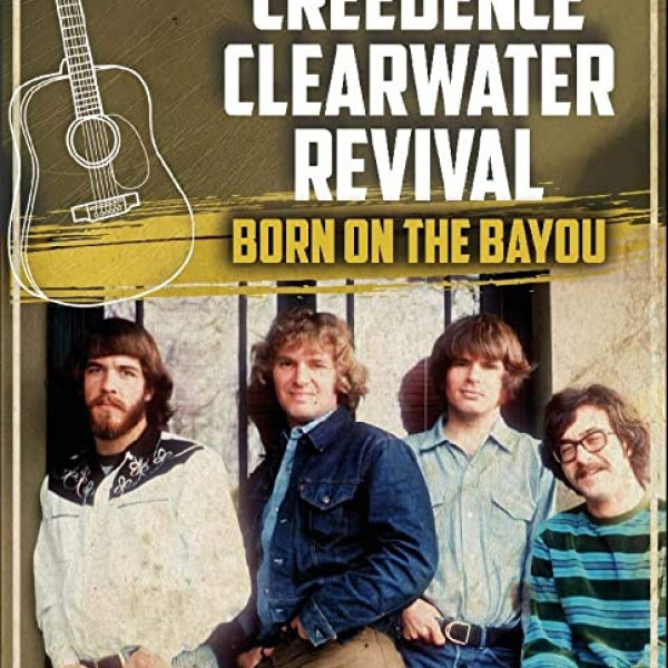 Creedence Clearwater Revival - Born On The Bayou (3DVD+CD)