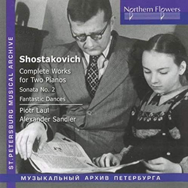 Piotr Laul / Alexander Sandler -  Dmitri Shostakovich – Complete Works for Two Pianos. Sonata No. 2. Fantastic Dances