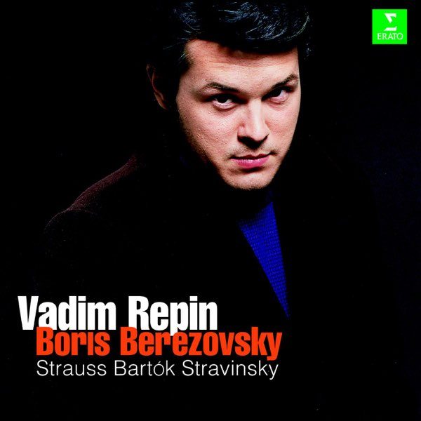 Vadim Repin / Boris Berezovsky - Strauss Bartok Stravinsky 