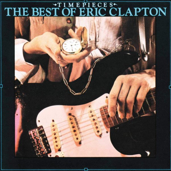CD Eric Clapton — Timepieces - The Best Of Eric Clapton фото