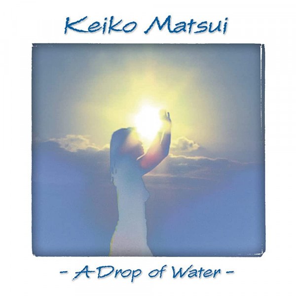 Keiko Matsui - Drop Of Water