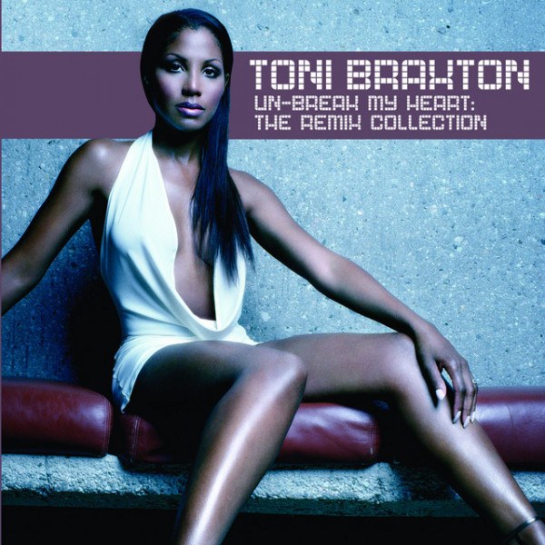 Toni Braxton - Un-break My Heart: The Remix Collection
