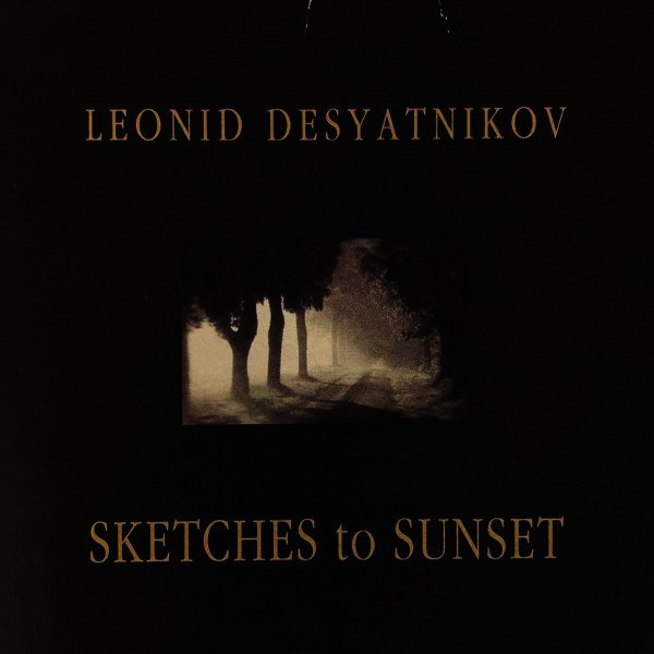 CD Leonid Desyatnikov — Sketches To Sunset фото