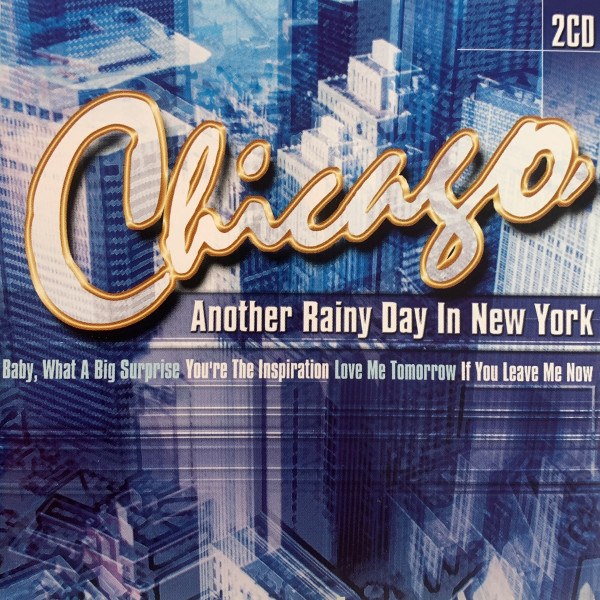 Chicago - Another Rainy Day In New York (2CD)