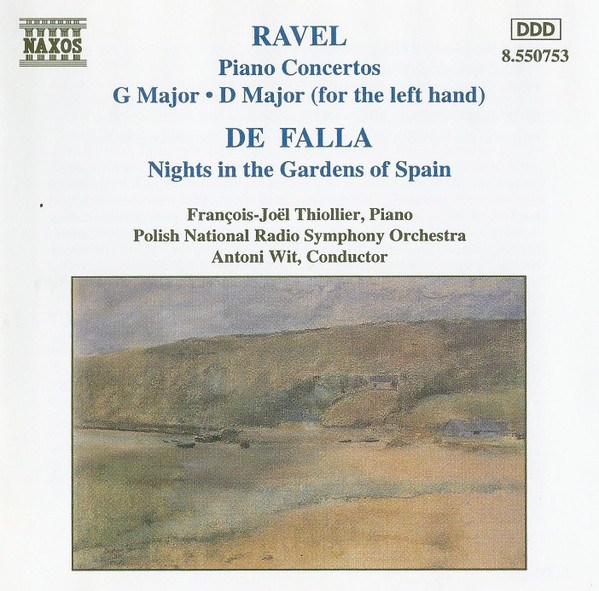 CD Francois-Joel Thiollier / Polish National Radio Symphony Orchestra / Antoni Wit — Ravel: Piano Concertos: G Major • D Major (For The Left Hand) / De Falla: Nights In The Gardens Of Spain фото