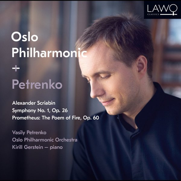 CD Oslo Philharmonic Orchestra / Vasiliy Petrenko / Kirill Gerstein — Scriabin: Symphony No. 1, Op. 26 / Prometheus - Poem Of Fire, Op. 60 фото