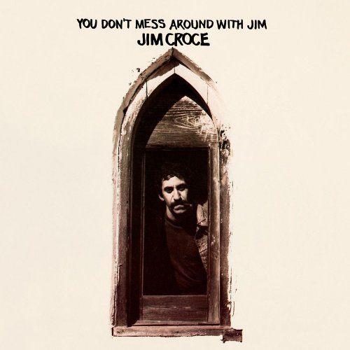 CD Jim Croce — You Don't Mess Around With Jim фото