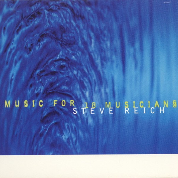 CD Steve Reich — Music For 18 Musicians фото