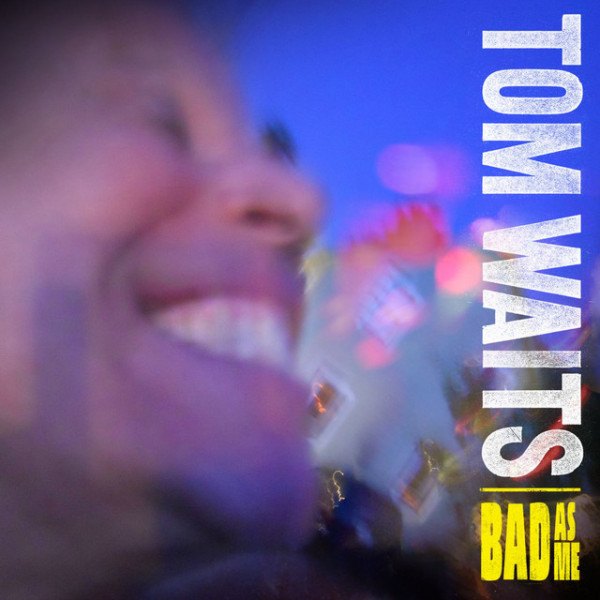 CD Tom Waits — Bad As Me фото