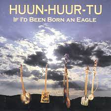 Huun Huur Tu - If I'd Been Born An Eagle