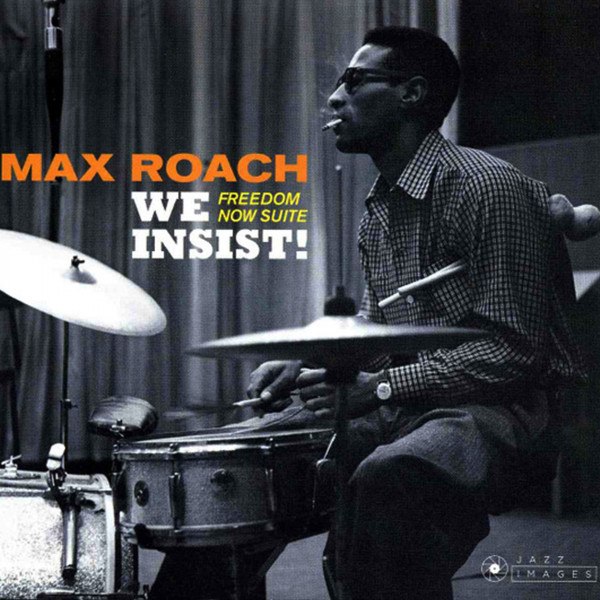 CD Max Roach — We Insist! Max Roach's Freedom Now Suite фото