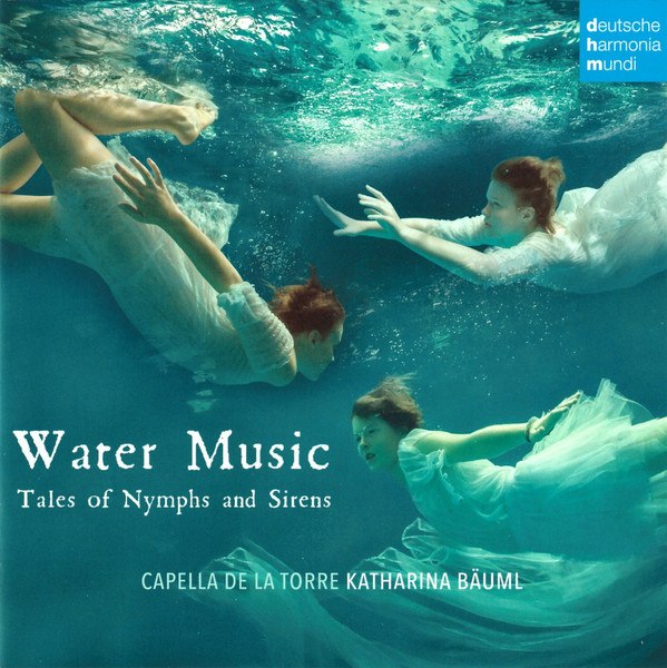 CD Capella De La Torre / Katharina Bauml — Water Music (Tales Of Nymphs And Sirens) фото