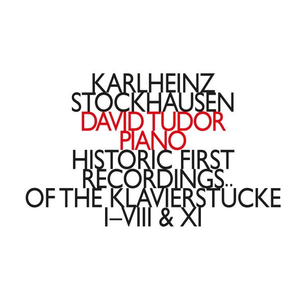 CD Karlheinz Stockhausen — Historic First Recordings Of The Klavierstucke I-VIII & XI фото