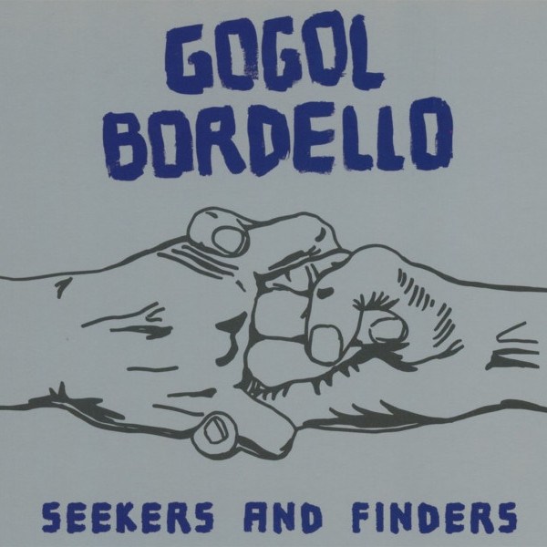 CD Gogol Bordello — Seekers And Finders фото