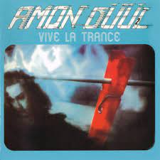 CD Amon Duul II — Vive La Trance фото