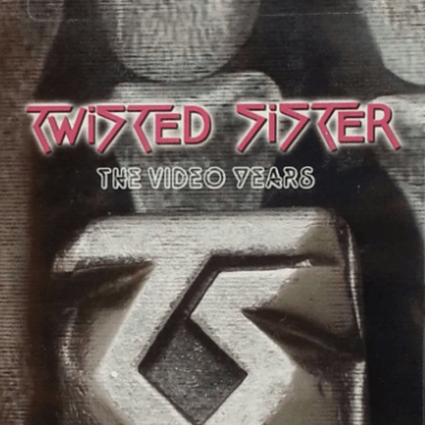 Twisted Sister - Video Years