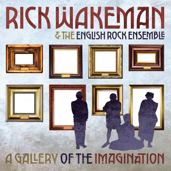Rick Wakeman / English Rock Ensemble - Gallery Of The Imagination