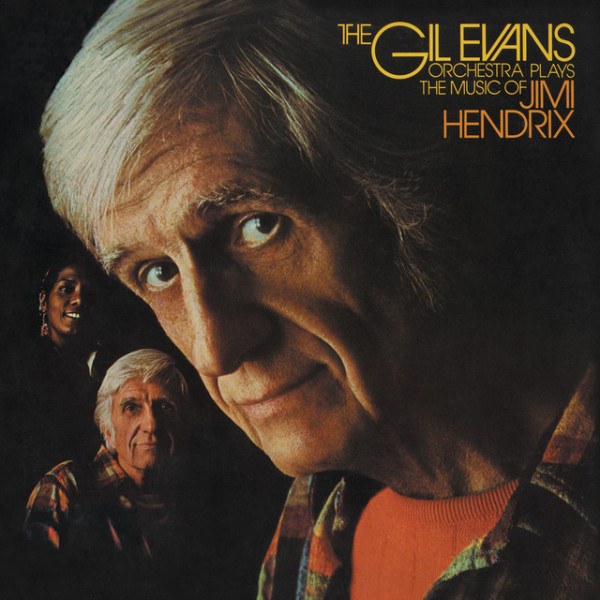 Gil Evans And His Orchestra - Plays The Music Of Jimi Hendrix