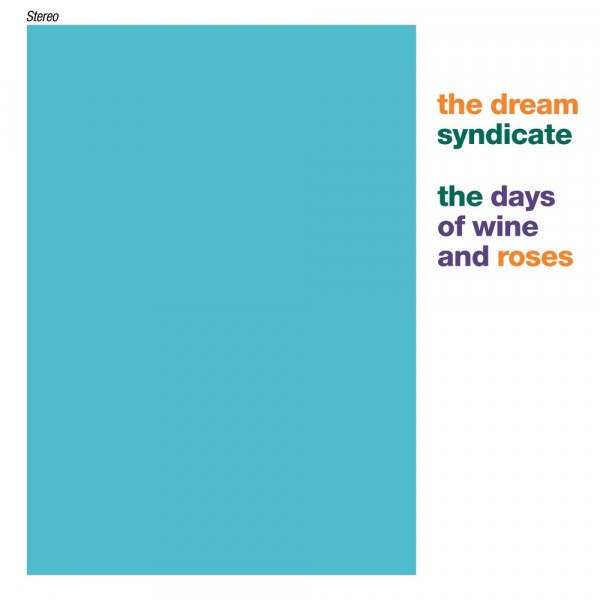 Dream Syndicate - Days Of Wine And Roses