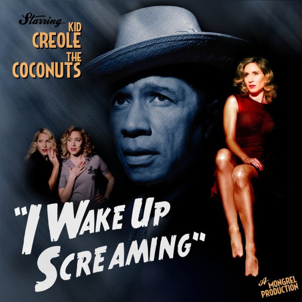 CD Kid Creole & The Coconuts — I Wake Up Screaming фото