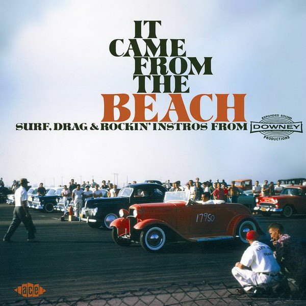 CD V/A — It Came From The Beach: Surf, Drag & Rockin' Instros From Downey Records фото