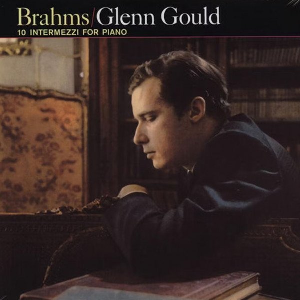 CD Glenn Gould — Brahms: 10 Intermezzi For Piano фото