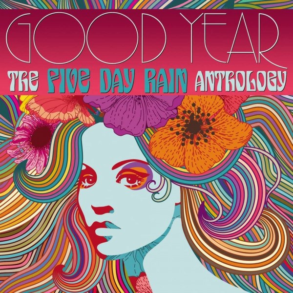 Five Day Rain - Good Year The Five Day Rain Anthology (2CD)