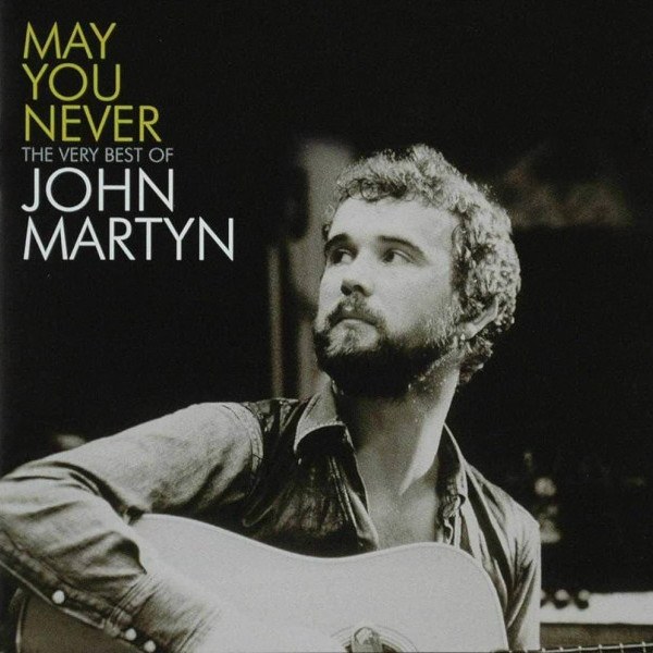 CD John Martyn Band — May You Never - The Very Best Of John Martyn фото