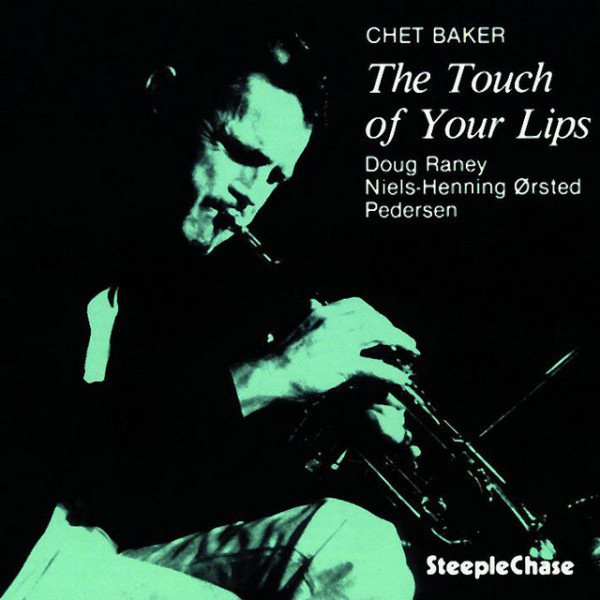 Chet Baker - Touch Of Your Lips