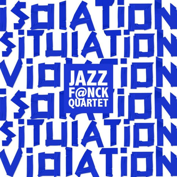 CD Jazz F@nk Quartet — Situation Isolation фото