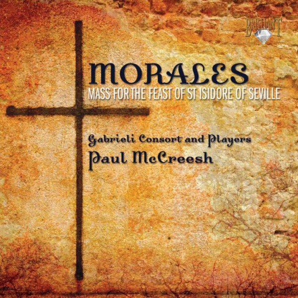 CD Paul McCreesh — Morales: Mass for the Feast of St. Isidore of Seville фото