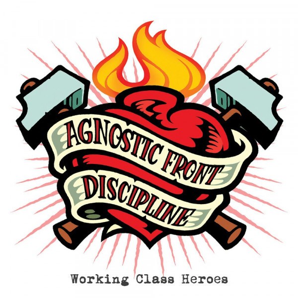 CD Agnostic Front / Discipline — Working Class Heroes фото