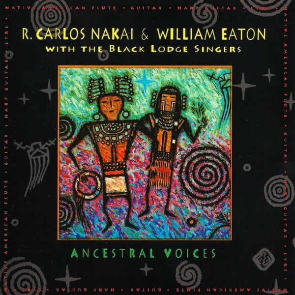 CD R. Carlos Nakai & William Eaton — Ancestral Voices фото