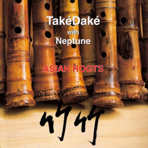 CD TakeDake / Neptune — Asian Roots фото