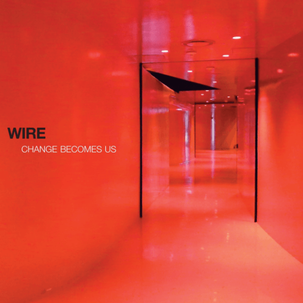 CD Wire — Change Becomes Us фото
