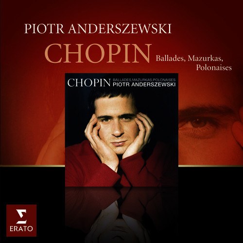 CD Piotr Anderszewski — Frederic Chopin – Ballades, Mazurkas, Polonaises фото