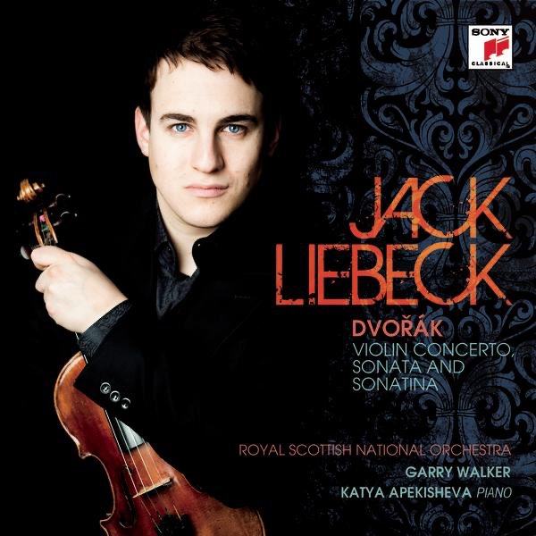 Jack Liebeck / Royal Scottish National Orchestra / Katya Apekisheva - Dvorak: Violin Concerto, Sonata & Sonatina