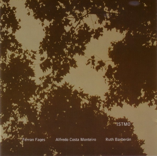 CD Ferran Fages / Alfredo Costa Monteiro / Ruth Barberan — Istmo фото