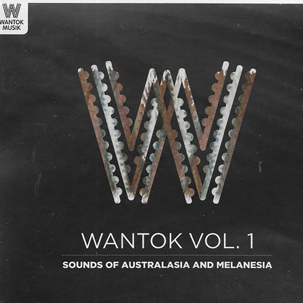 CD V/A — Wantok Vol. 1 Sounds Of Australasia And Melanesia фото