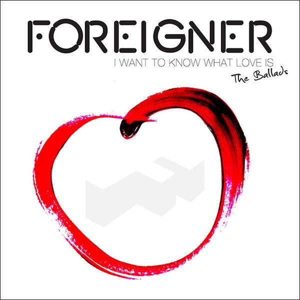 CD Foreigner — I Want To Know What Love Is - The Ballads фото